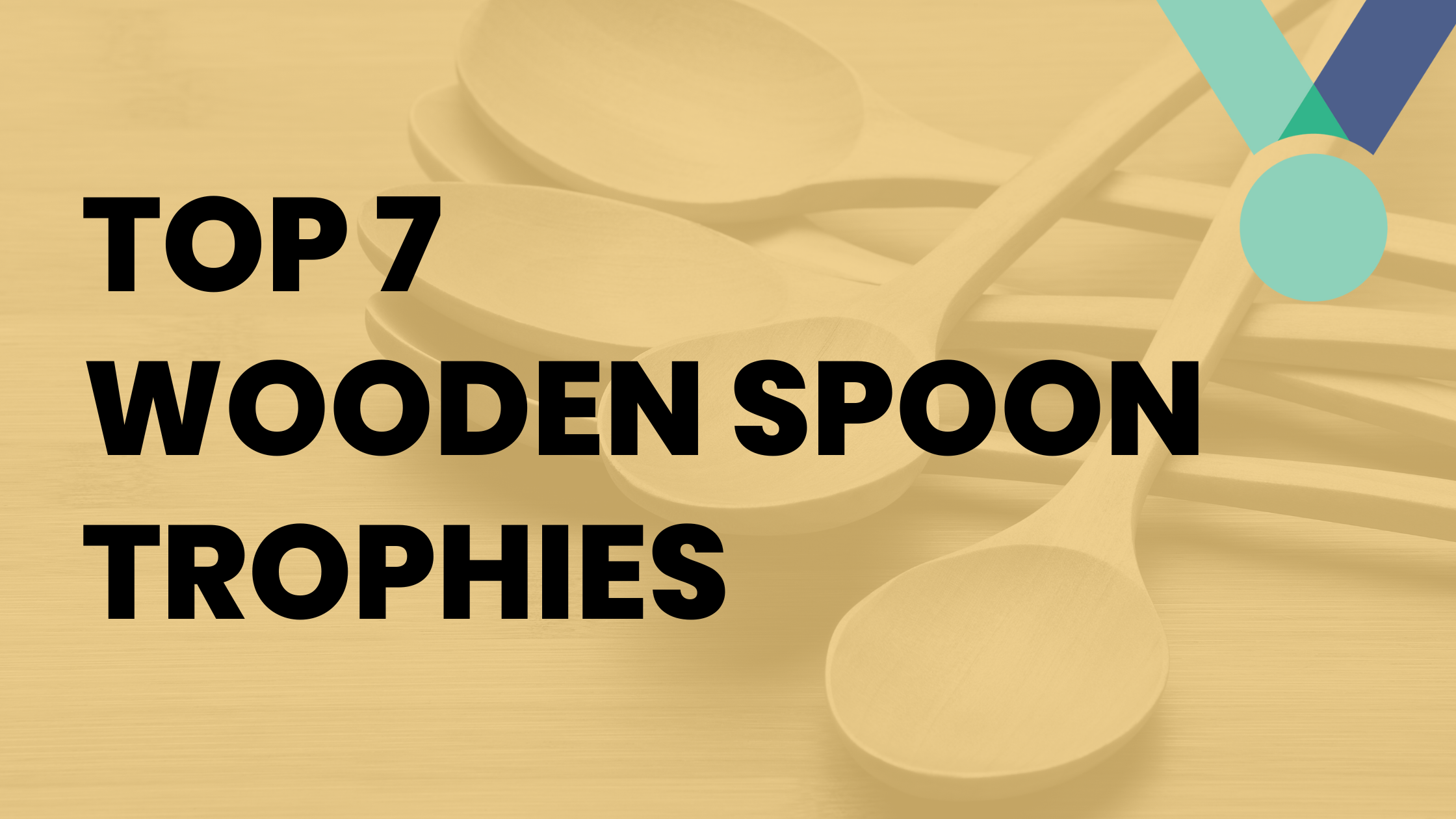 Top 7 Wooden Spoon Awards