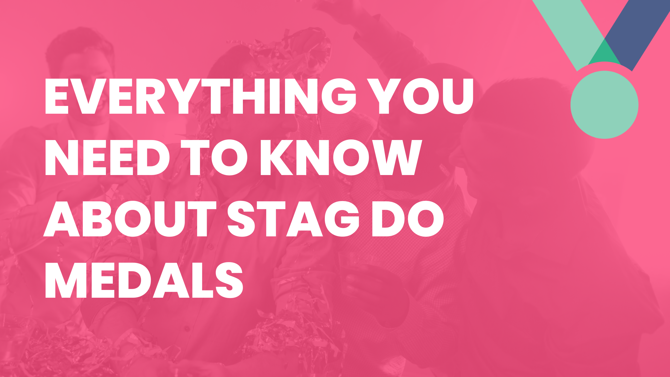 Everything You Need To Know About Stag Do Medals