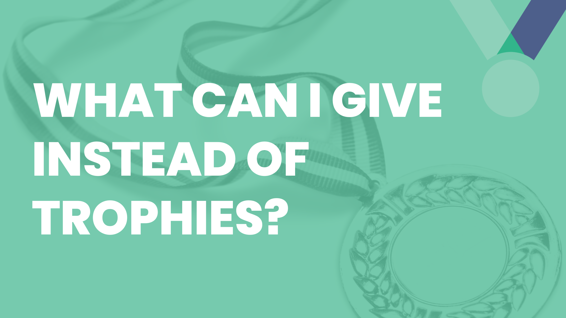 What Can I Give Instead of Trophies?