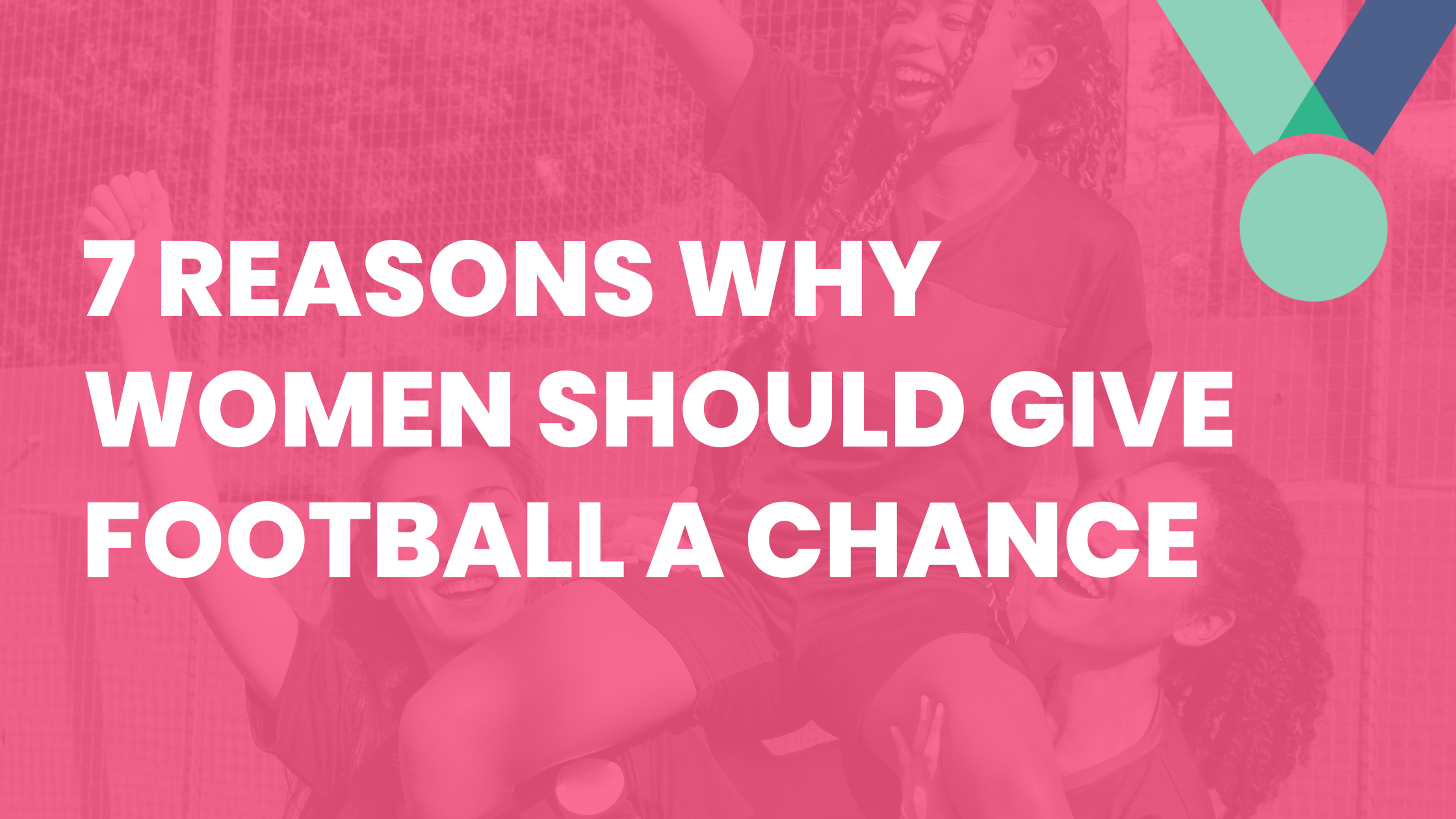 7 Reasons Why Women Should Give Football a Chance