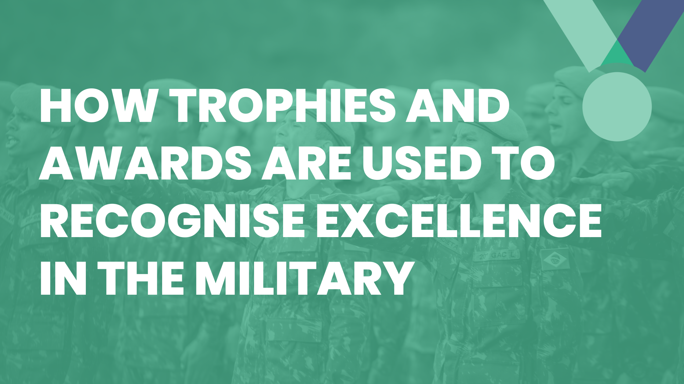 Honouring Heroes: How Trophies and Awards are used to Recognise Excellence in the Military