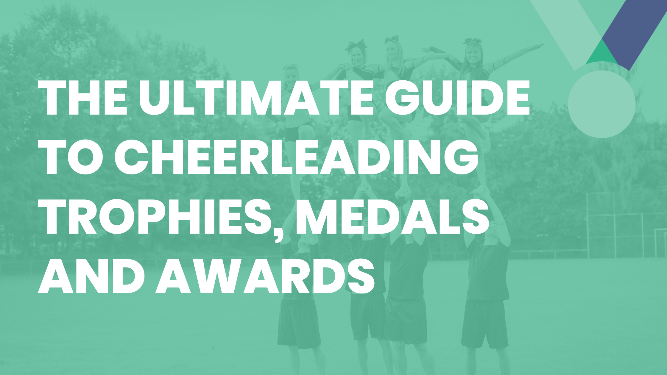 Our Ultimate Guide to Cheerleading Trophies, Medals and Awards