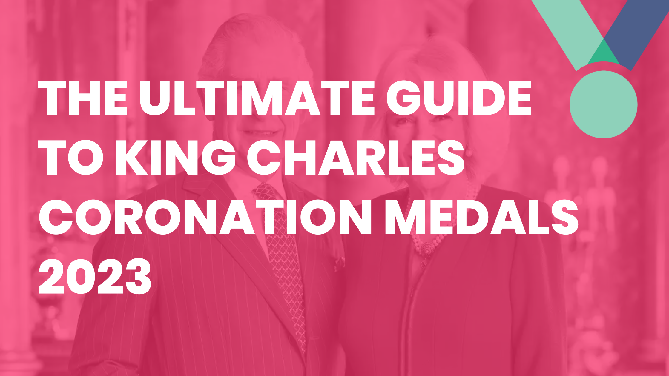 Our Ultimate Guide To King Charles Coronation Medals 2023