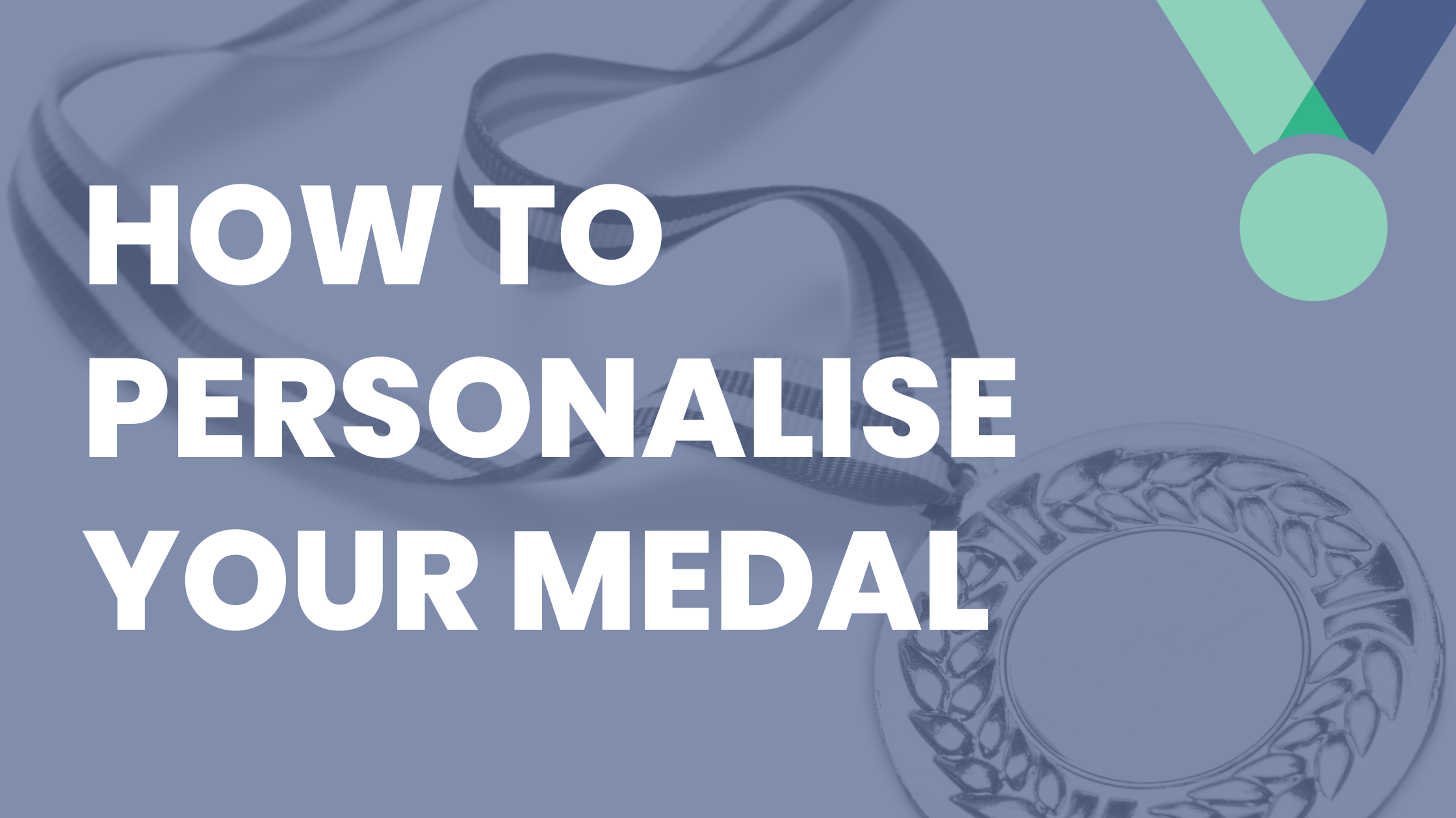 How To Personalise Your Medal