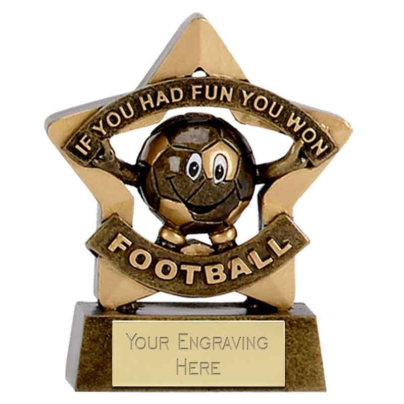 FOOTBALL CHILDS CHILDREN TROPHY ENGRAVED FREE IF YOU HAD FUN YOU WON MINI STAR 